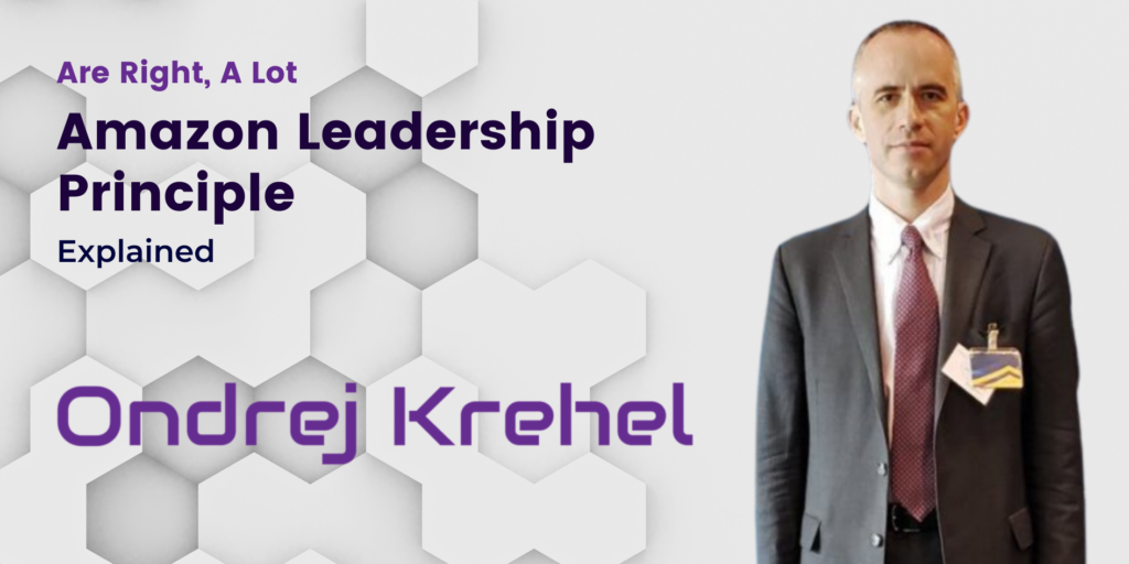 Amazon Leadership Principle 4: Are Right, A Lot